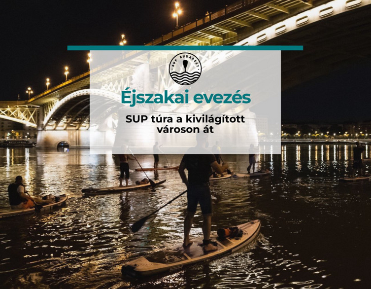 Budapest Éjszakai SUP Túra